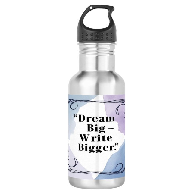 Garrafa Dream Big Write Bigger water (Frente)