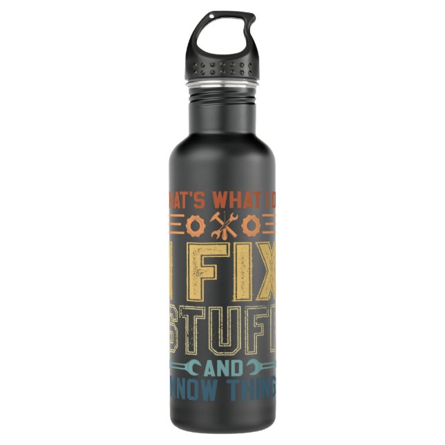 Garrafa É o que faço para consertar as coisas e sei das co (Frente)