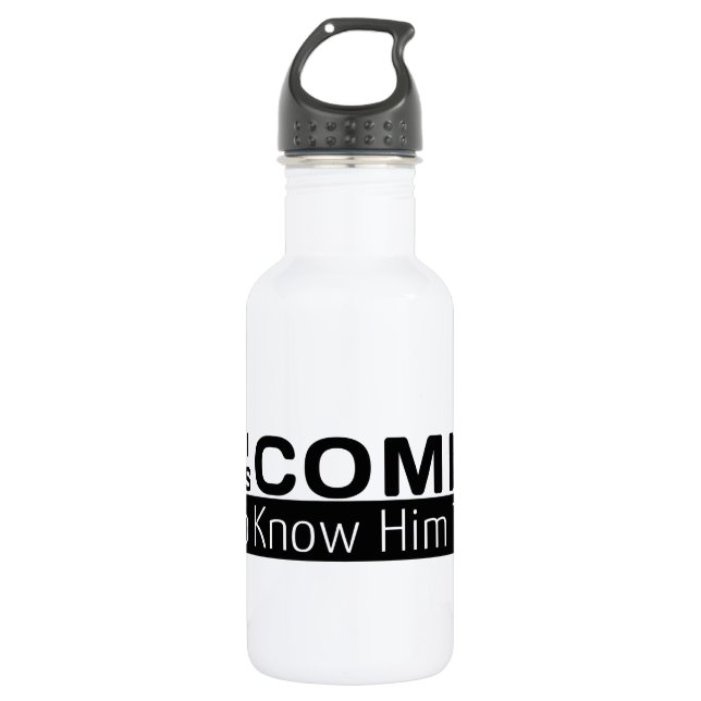 Garrafa Ele Vem Conhecê-Lo Hoje. (Frente)