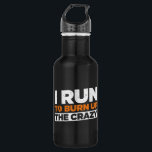 Garrafa Eu Corro Para Queimar O Crazy Engraçado Correndo<br><div class="desc">Corro Para Queimar A Louca Por Correr Amantes!</div>