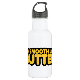 Garrafa Eu sou suave como a manteiga