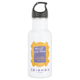 Garrafa FRIENDS™ Citação Bem-vindo ao Mundo Real