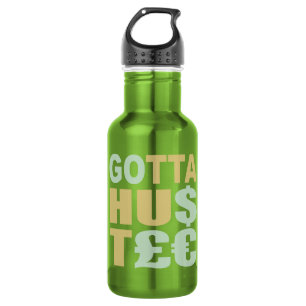 GARRAFA GOTTA HUSTLE / HU$T€