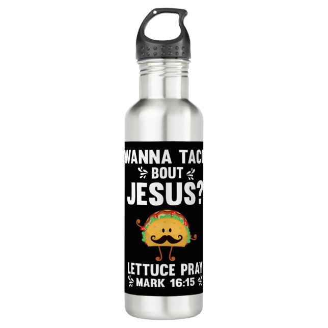 Garrafa Graphic 365 Wanna Taco Bout Jesus Tee Funny Taco C (Frente)