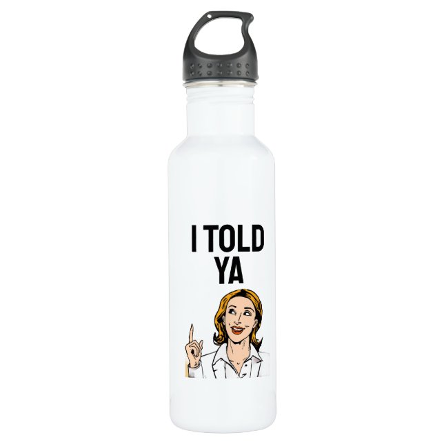 Garrafa I Told Ya Water Bottle (Frente)