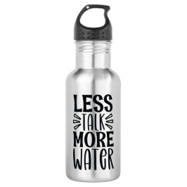 Garrafa Less Talk More Water - Motivational