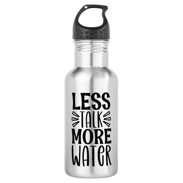 Garrafa Less Talk More Water - Motivational  (Frente)