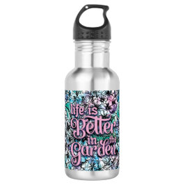 Garrafa Life is Better in the Garden Water Bottle