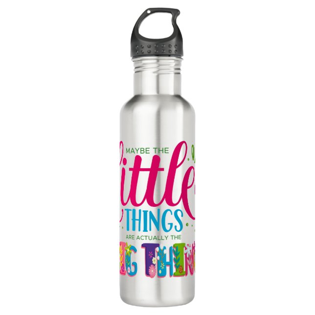 Garrafa Maybe The Little Things Are Actually The Big Thing (Frente)