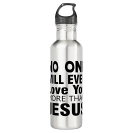 Garrafa Ninguém Vai Te Amar Mais Que Jesus