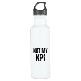 Garrafa Not My KPI Insulated Minimalist 