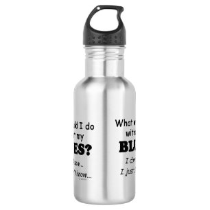 Garrafa O que eu faria, Blues?