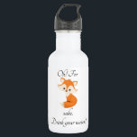 Garrafa Oh Para Fox Sake Beba Sua Água<br><div class="desc">Este design foi criado através da arte digital. Pode ser personalizado na área fornecer ou personalizar escolhendo o clique para personalizar mais opções e alterando o nome, as iniciais ou as palavras. Você também pode alterar a cor e o estilo do texto ou excluir o texto de um design de...</div>