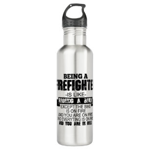 Garrafa Ser Bombeiro É Como Andar De Bicicleta Exceto