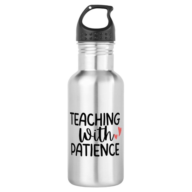 Garrafa 'Teaching With Patience' Teacher Thank You Gift  (Frente)