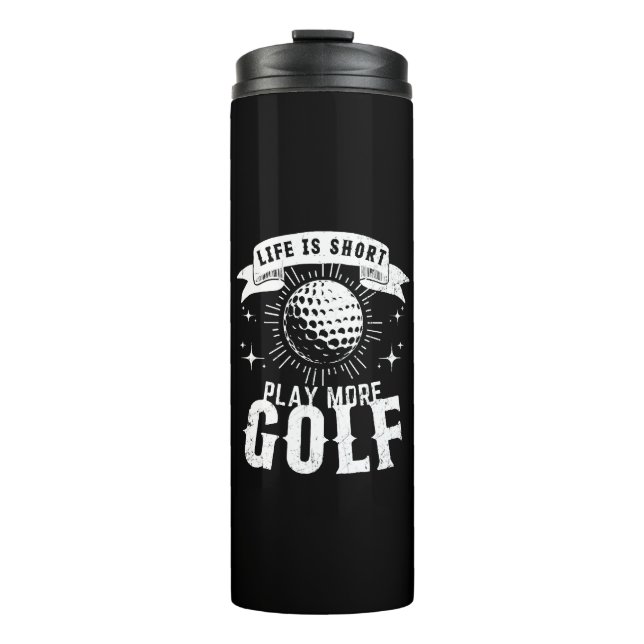 Garrafa Térmica A vida é curta. Jogue mais golfe (Frente)