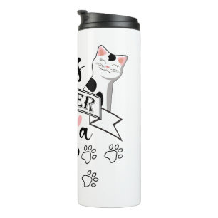 Garrafa Térmica A vida é melhor com um slogan de citação do Cat