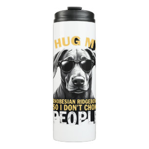 Garrafa Térmica Abraçar Meu Rhodesian Ridgeback Para Eu Não Sufoca