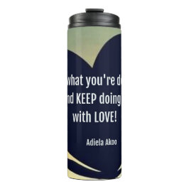 Garrafa Térmica Ame o que você está fazendo - Adiela Akoo -