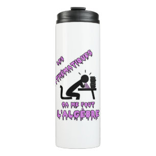 GARRAFA TÉRMICA AS MATEMÁTICAS, AQUILO ME FOUT A ÁLGEBRA!