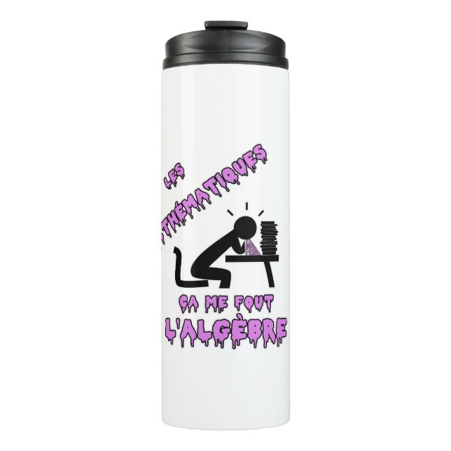 GARRAFA TÉRMICA AS MATEMÁTICAS, AQUILO ME FOUT A ÁLGEBRA! (Frente)