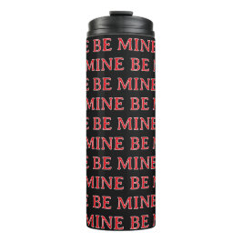 Garrafa Térmica Be Mine Valentine’s Day Gift – Romantic Love 