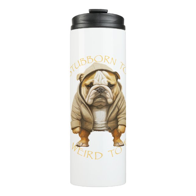 Garrafa Térmica Bulldog Demasiado Teimoso Para Sair Muito Estranho (Frente)