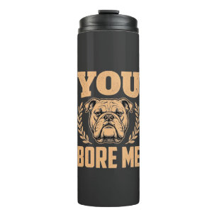 Garrafa Térmica Bulldog Engraçado Você Me Entedia Design