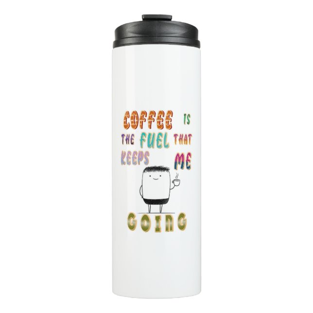 Garrafa Térmica Café É O Combustível Que Me Mantém Indo (Frente)