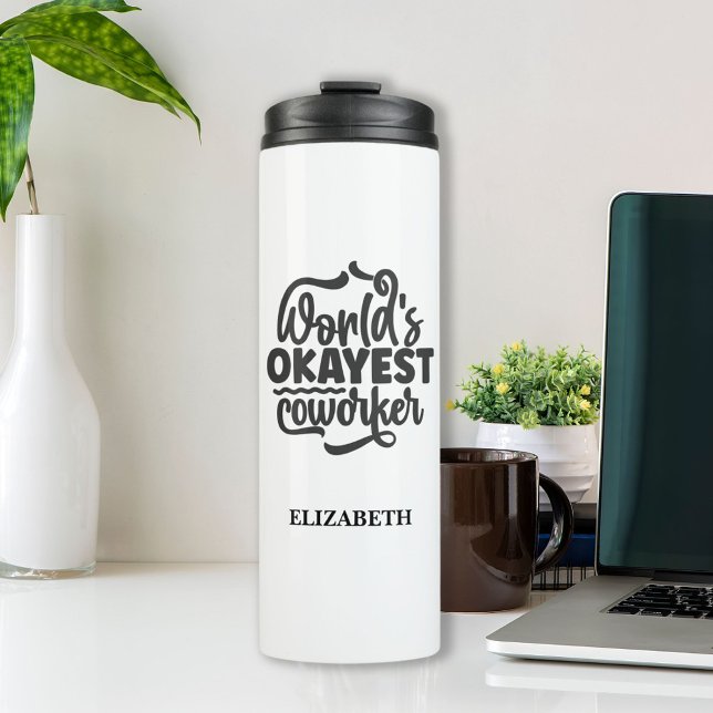 Garrafa Térmica "Colaborador mais Okayest do Mundo" Nome Personali ("World's Okayest Coworker" Custom Name Thermal Tumbler - Best Gift To Your Teammates)