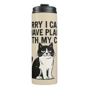 Garrafa Térmica Desculpe, eu não posso ter planos com meus gatos T