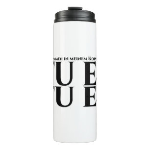 Garrafa Térmica Die Stimmen em meinem Kopf sagen, tu es, tu es