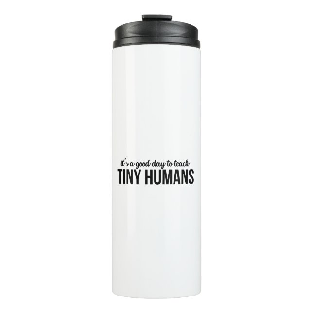 Garrafa Térmica É Um Bom Dia Ensinar Humanos Pequenos (Frente)