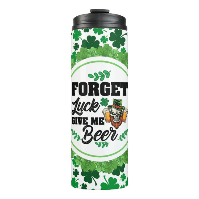 Garrafa Térmica Esqueça a sorte, traga-me a cerveja (Frente)