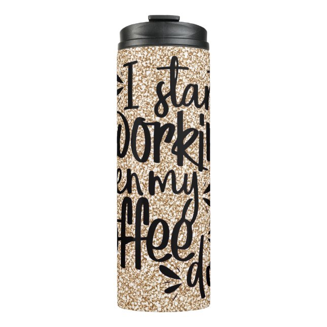 Garrafa Térmica Eu Começo A Trabalhar Quando Meu Café (Frente)