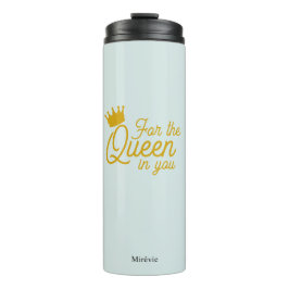 Garrafa Térmica For the Queen in You – Premium Thermal Tumbler