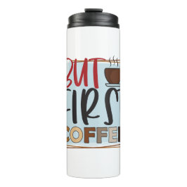 Garrafa Térmica Funny Humor Coffee Quotes But First Coffee