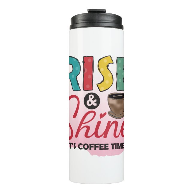 Garrafa Térmica Funny Humor Coffee Quotes Rise and Shine (Frente)