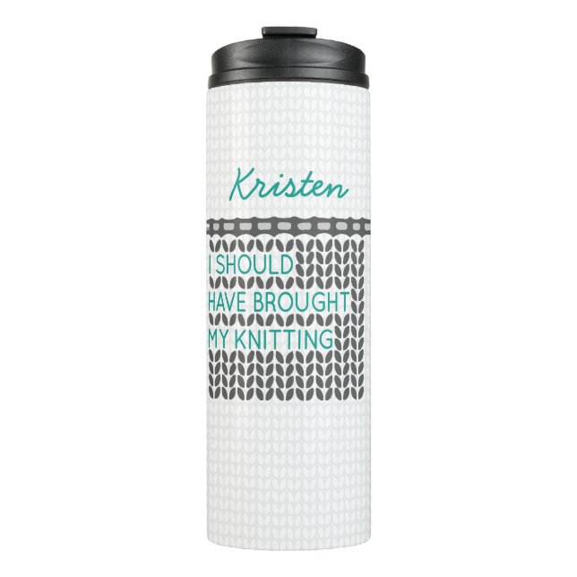 Garrafa Térmica Gray I Should Have Brought My Knitting (Frente)