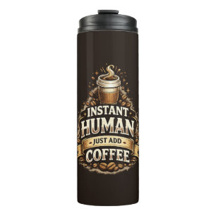 Garrafa Térmica Humano Instantâneo Basta Adicionar Café – Amante d