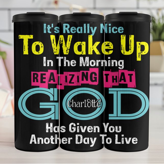 Garrafa Térmica It's Really Nice To Wake Up Realizing God Has Give (Criador carregado)