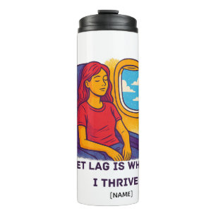 Garrafa Térmica Jetlag é Onde Eu Prosper Tumbler   Adicionar Nome