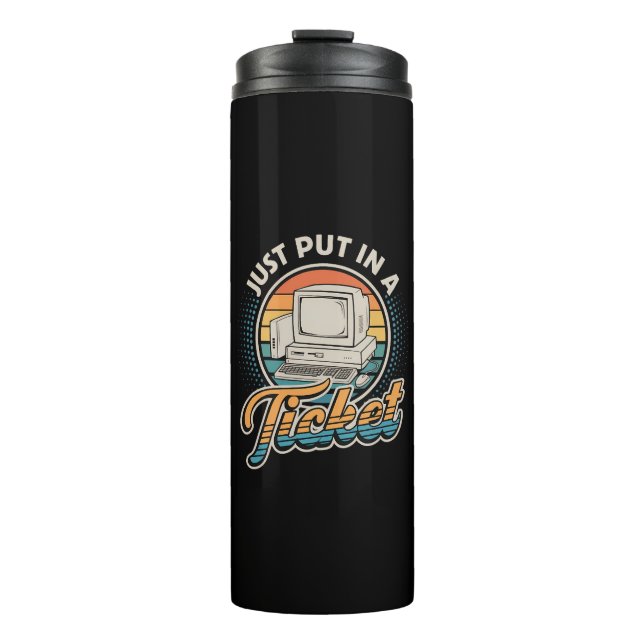 Garrafa Térmica Just Open A Ticket Help Desk Tech Support  (Frente)