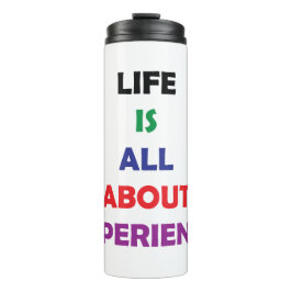 Garrafa Térmica Life Is All About Experience Motivational Quote