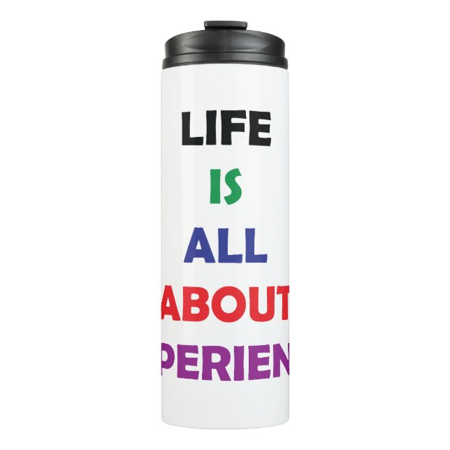 Garrafa Térmica Life Is All About Experience Motivational Quote (Frente)