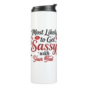 Garrafa Térmica Mais Propenso a Ficar Sassy Personalizado
