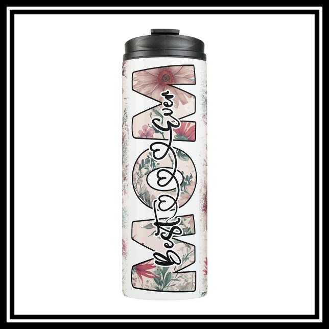 Garrafa Térmica Melhor Mãe Alguma Vez Floral (Best Mom Ever Thermal Tumbler)