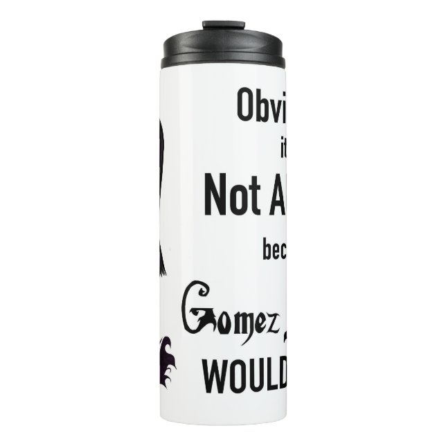 Garrafa Térmica Morticia Nem Todos Os Homens (Frente)