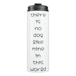 Garrafa Térmica não há nenhum cão como o meu neste mundo