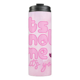 Garrafa Térmica Não sou eu, é você